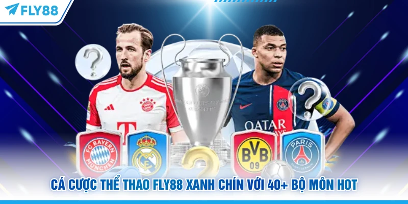 Cá cược thể thao Fly88 xanh chín với 40+ bộ môn hot