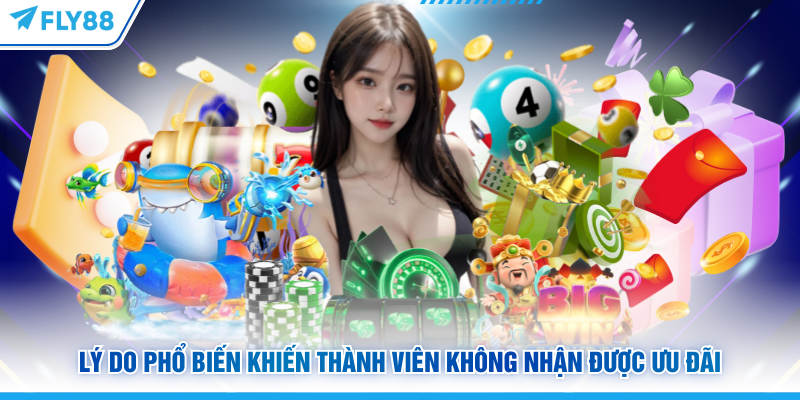 Lý do phổ biến khiến thành viên không nhận được ưu đãi